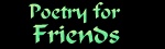 Poetry for Friends