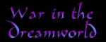 Part Two: War in the Dreamworld